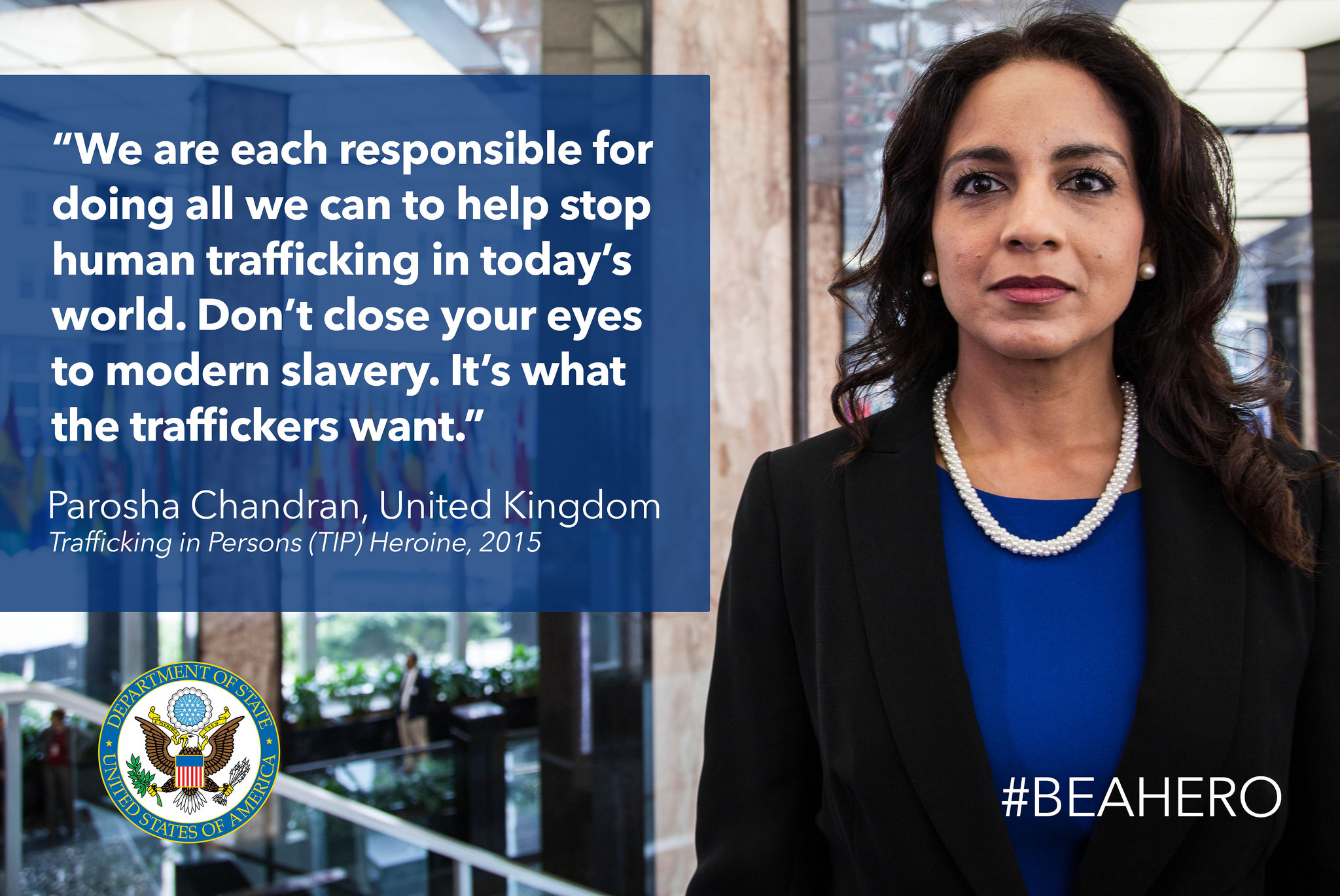 Parosha Chandran, quote: "We are each respoonsible for doing all we can to help stop human trafficking in today's world. Don't close your eyes to modern slavery. It's what the traffickers want."